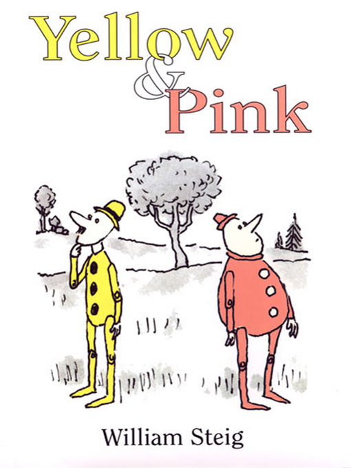Title details for Yellow & Pink by William Steig - Wait list